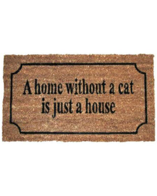 Kokosmåtte med tekst "A home without a cat is just a house"