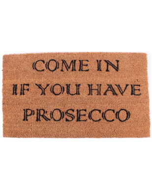 Kokosmåtte med tekst "Come in if you have prosecco"