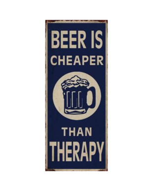 Metalskilt med tekst. "Beer is cheaper than therapy"