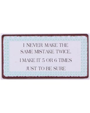 Magnet med tekst. "I never make the same mistake twice
