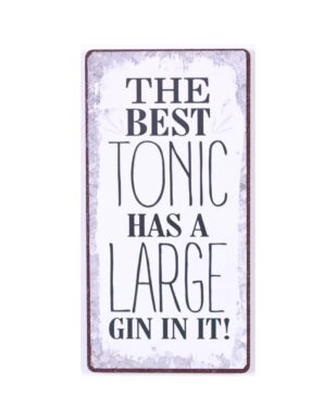 Magnet med tekst. "The best Tonic has a large gin in it"