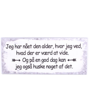 Metalskilt med tekst. "Jeg har nået den alder