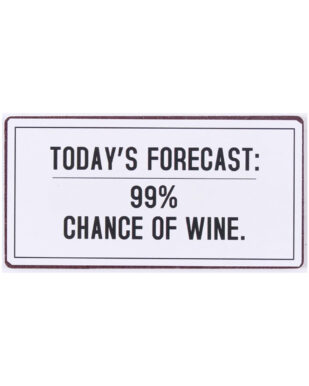 Magnet med tekst. "Today's Forecast: 99% chance of wine"
