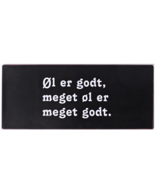 Metalskilt med tekst. "Øl er godt