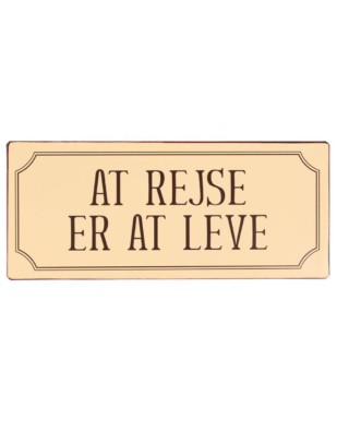 Metalskilt med H.C. Andersen citat - "At rejse er at leve"
