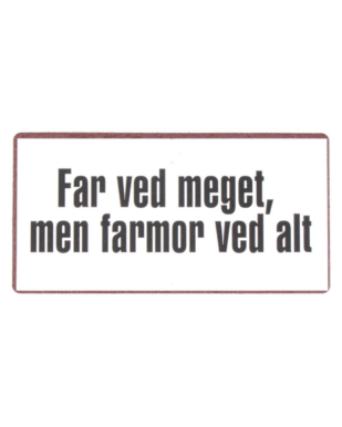 Magnet med tekst. "Far ved meget