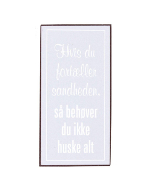 Magnet med tekst. "Hvis du fortæller sandheden
